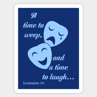 Time To Weep _ Time To Laugh Magnet